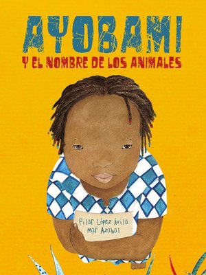 cover image of Ayobami y el nombre de los animales (Ayobami and the Names of the Animals)